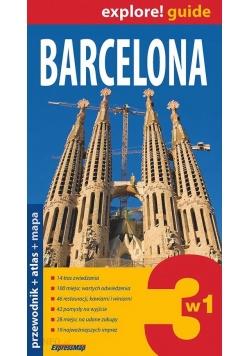 Barcelona explore! Guide 3w1: przewodnik + atlas + mapa
