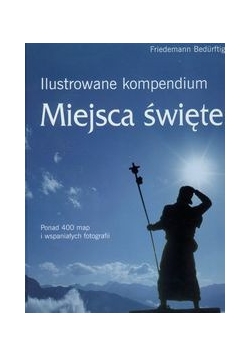 Ilustrowane kompendium,Nowa Miejsca święte