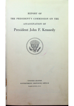 Report of the presidents comission on the assassination of President Kennedy