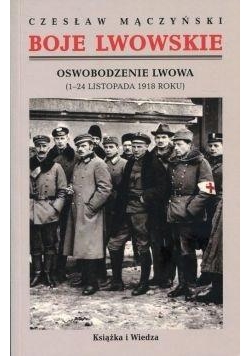 Boje lwowskie. Oswobodzenie Lwowa...