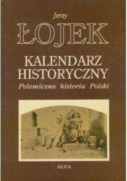 Kalendarz historyczny Polemiczna historia Polski