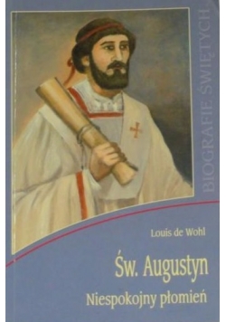 Św. Augustyn. Niespokojny płomień