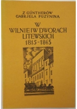 W Wilnie i w dworach litewskich 1815  1843