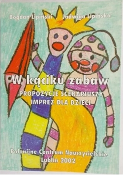 W kąciku zabaw. Propozycje scenariuszy imprez dla dzieci