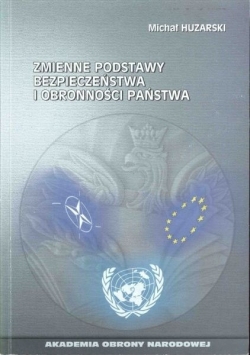Zmienne podstawy bezpieczeństwa i obronności państwa