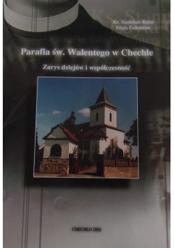 Parafia św. Walentego w Chechle. Zarys dziejów i współczesność.