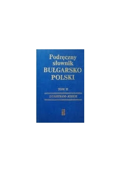 Podręczny słownik bułgarsko polski Tom II