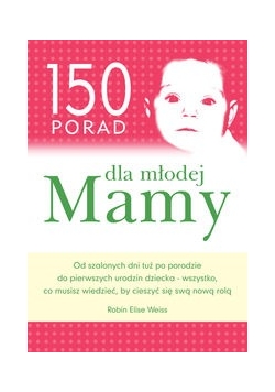 150 porad dla młodej Mamy