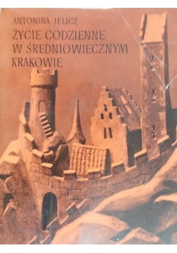 Życie codzienne w średniowiecznym Krakowie