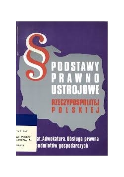 Podstawy prawno ustrojowe Rzeczypospolitej Polskiej Notariat, adwokatura, obsługa prawna podmiotów gospodarczych
