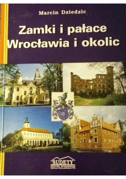 Zamki i pałace Wrocławia i okolic
