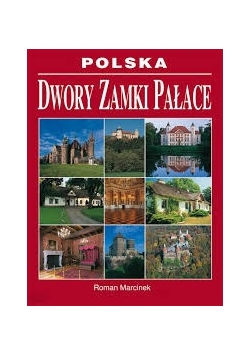 Polska - dwory, zamki, pałace