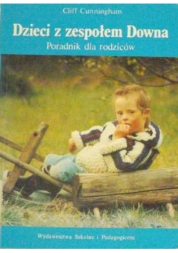 Dzieci z zespołem Downa. Poradnik dla rodziców