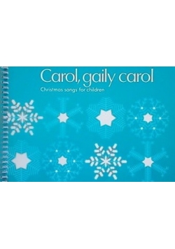 Carol gaily carol