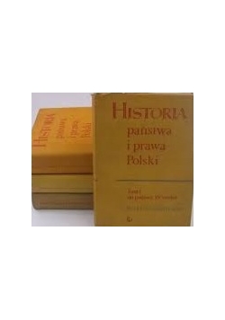 Historia państwa i prawa Polski ,Tom I do  IV
