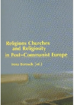 Religions Churches and Religiosity in Post-Communist Europe