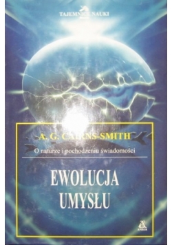 Ewolucja Umysłu O naturze i pochodzeniu świadomości