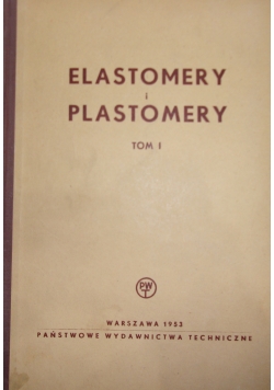 Elastomery i plastomery, Tom I