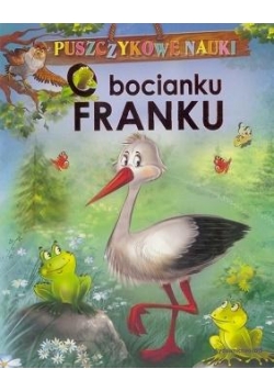 Puszczykowe nauki. O bocianku Franku