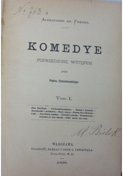 Komedye poprzedzone wstępem przez  Piotra Chmielowskiego, tom 1, 1898r.