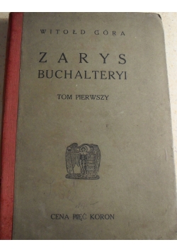 ZARYS BUCHALTERYI dla użytku w dwuklasowych szkołach handlowych, 1913 r.