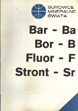 Surowce mineralne świata Bar Bor Fluor Stront