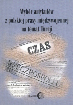 Wybór artykułów z polskiej międzywojennej na temat Turcji