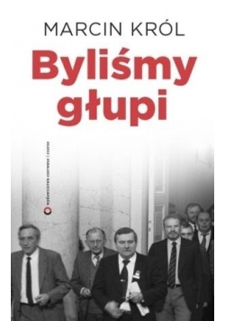 Byliśmy głupi