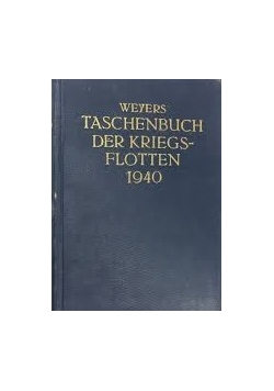 Weyers Taschenbuch Der Kriegsflotten. Reprint z  1940 r.