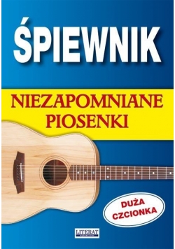 Śpiewnik. Niezapomniane piosenki