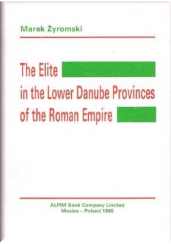 The elite in the Lower Danube provinces of the Roman Empire