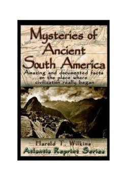 Mysteries of Ancient South America