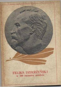 Feliks Dzierżyński w 100 rocznicę urodzin