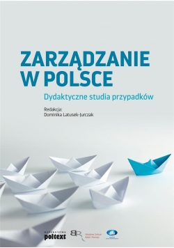 Zarządzanie w Polsce.Dydaktyczne studia przypadków