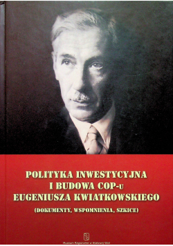 polityka inwestycyjna i budowa Copu Eugeniusza Kwiatkowskiego  autograf Drozdowskiego