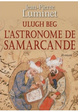 Ulugh Beg l'astronomie de samarcande