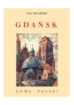 Gdańsk. Cuda Polski