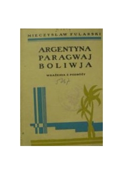 Argentyna Paragwaj Boliwja,1929r.