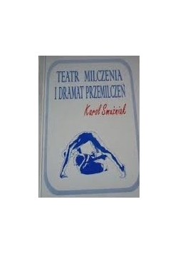 teatr milczenia i dramat przemilczeń