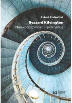 Ryszard Kilvington Nieskończoność i geometria