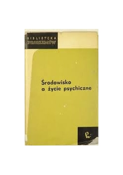 Środowisko a życie psychiczne
