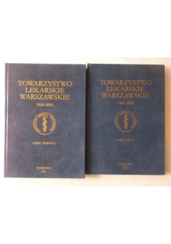Towarzystwo Lekarskie Warszawskie 1820-2005, Tom I-II