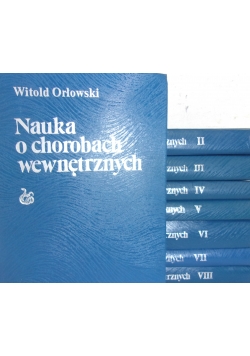 Nauka o chorobach wewnętrznych, T. I-VIII,  zestaw 8 książek