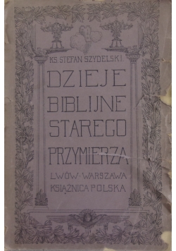 Dzieje biblijne Starego Przymierza, 1921 r.