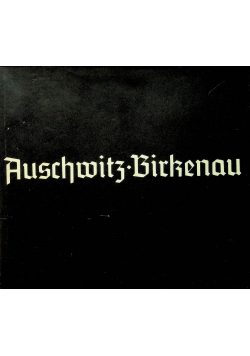 Auschwitz - Birkenau
