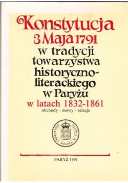 Konstytucja 3 maja 1791 w tradycji towarzystwa historyczno-literackiego w  Paryżu w latach 1832 - 1861