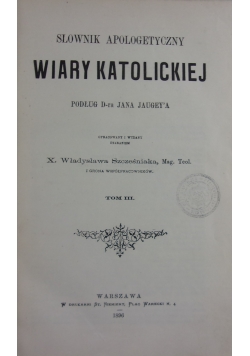 Słownik apologetyczny wiary katolickiej Tom III, 1896 r.