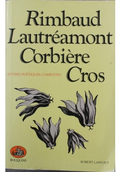 Rimbaud Lautreamont Corbiere Cros