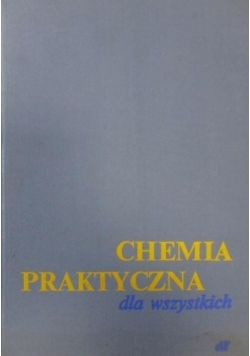 Chemia Praktyczna dla wszystkich