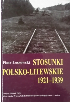 Stosunki Polsko - Litewskie 1921 - 1939 + Autograf autora